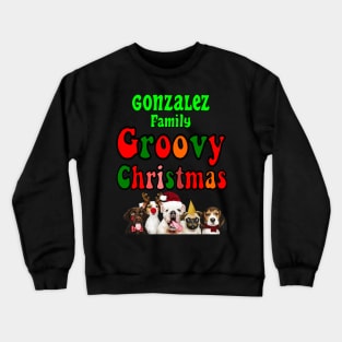 Family Christmas - Groovy Christmas GONZALEZ family, family christmas t shirt, family pjama t shirt Crewneck Sweatshirt